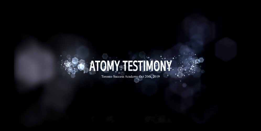 Atomy Testimony Oct. 20th  2018