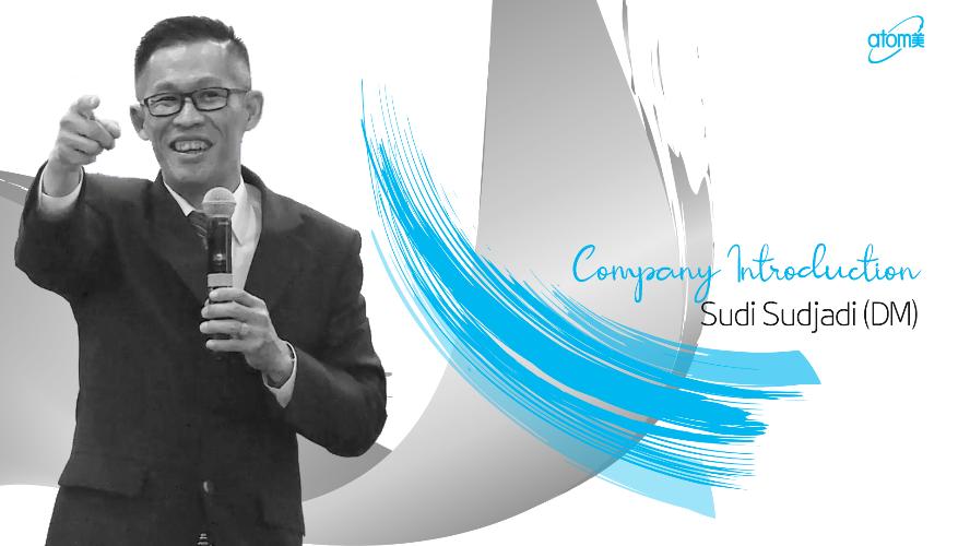 Company Introduction - Sudi Sudjadi (DM)