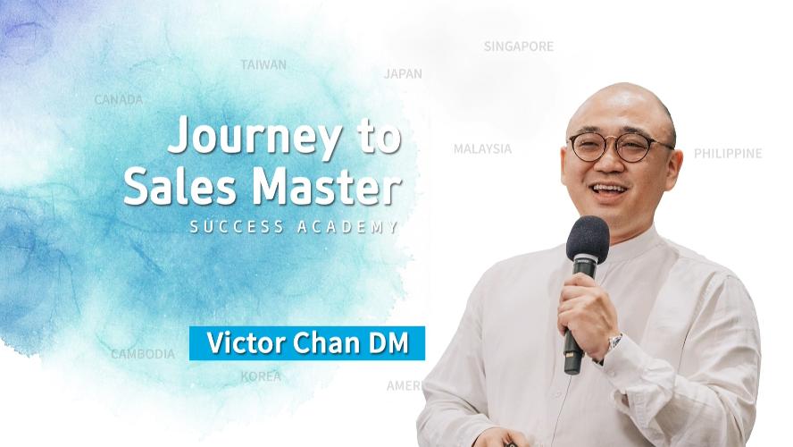 Journey to Sales Master by Victor Chan DM (CHN)