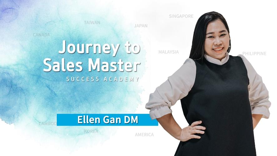 Journey to Sales Master by Ellen Gan DM (MYS)