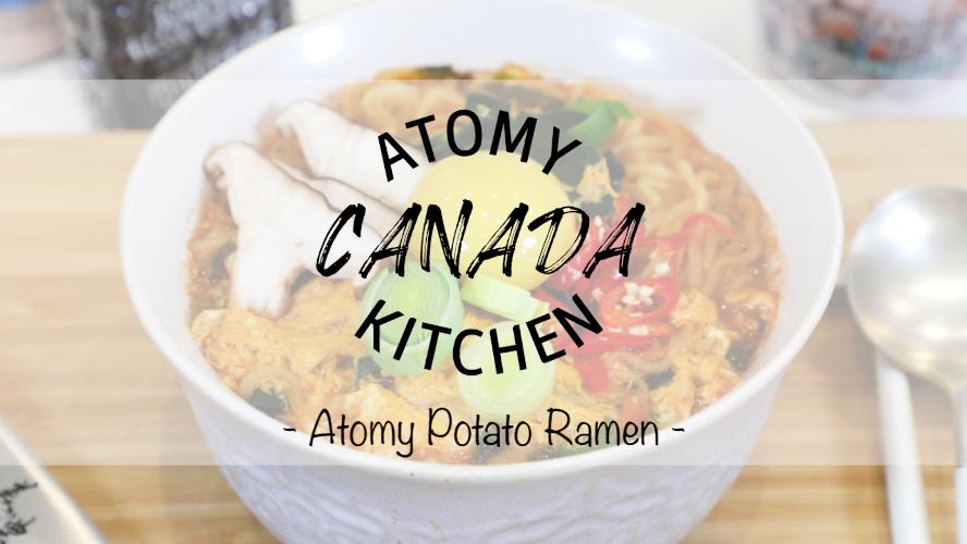 Atomy Canada Kitchen Ep. 1 - Potato Ramen Recipe