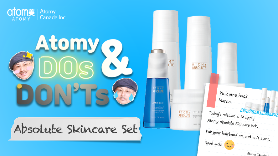 Atomy DOs & DON'Ts Ep.2 - Absolute Skincare Set