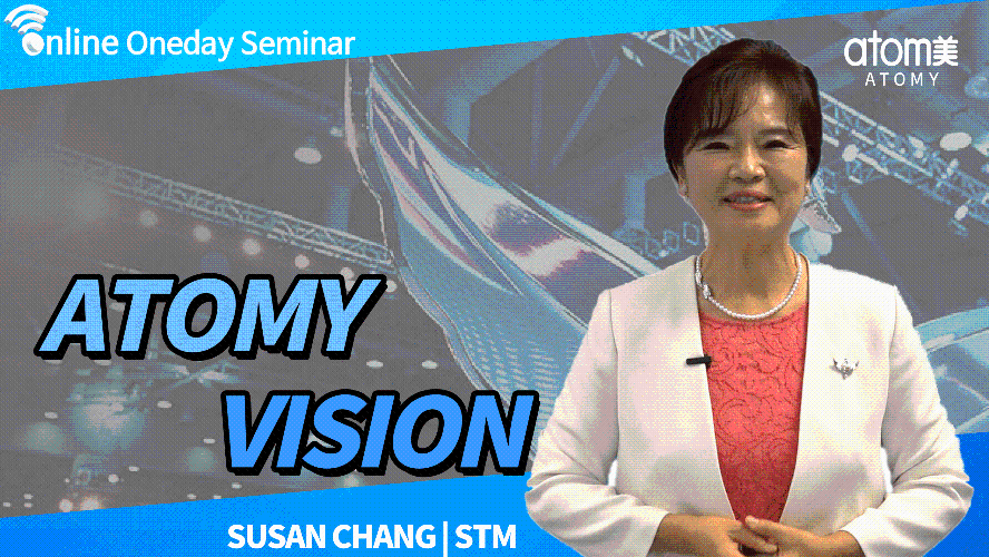 2020 September Online One Day Seminar - ATOMY Vision by Susan Chang STM