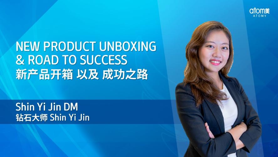 New Product Unboxing and Road to Success by Shin Yijin DM