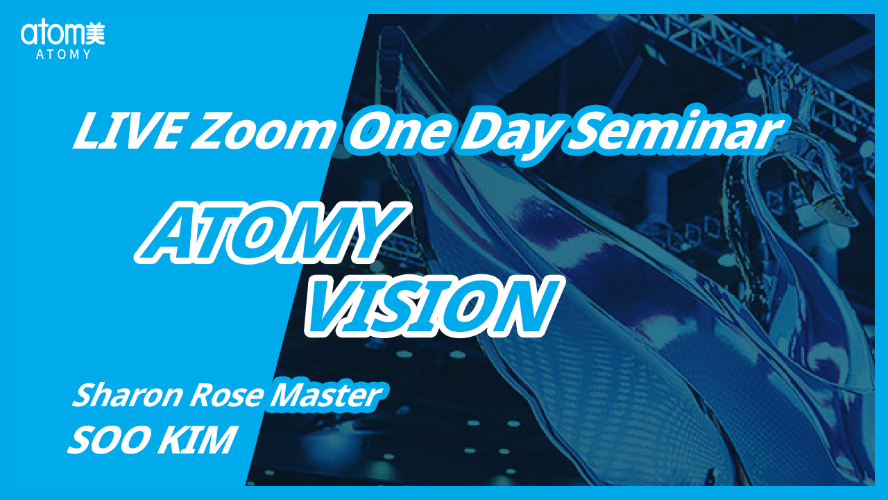 2021 January Live One Day Seminar - ATOMY VISION by Soo Kim SRM