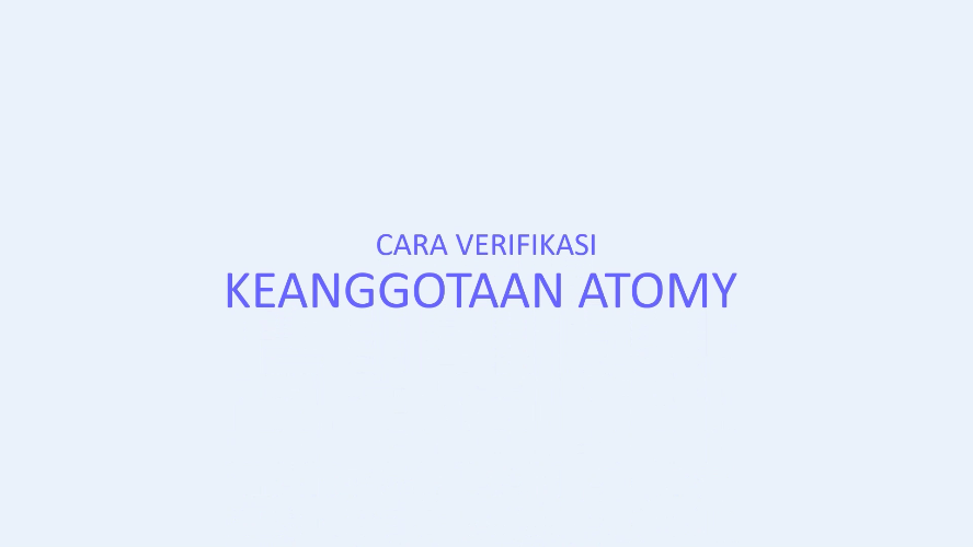 Tutorial Verifikasi Member Atomy Indonesia