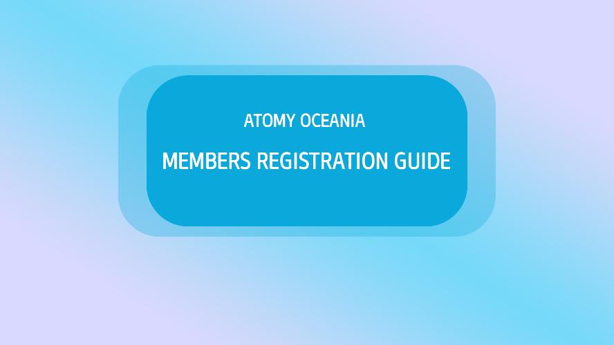 Atomy Oceania Members Registration Guide