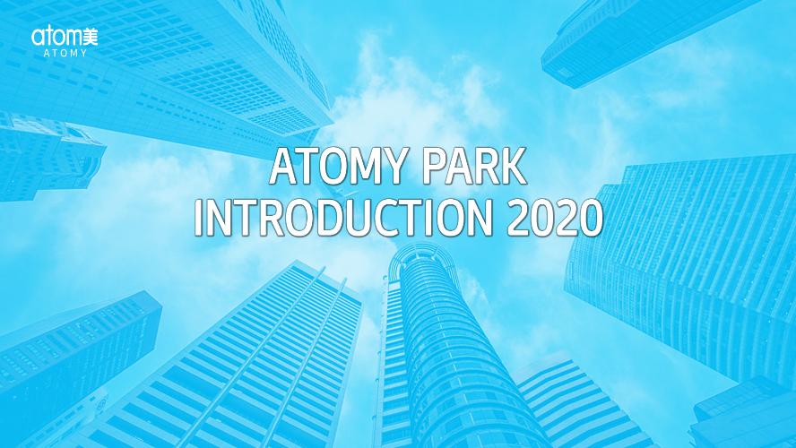 Atomy Park Introduction 2020