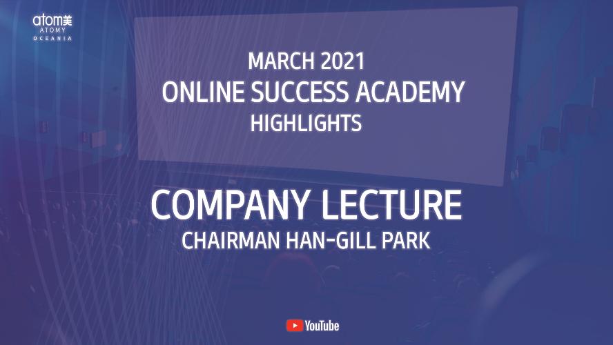AO - MAR 2021 SA EXTRACT - COMPANY LECTURE BY CHAIRMAN HAN GILL PARK