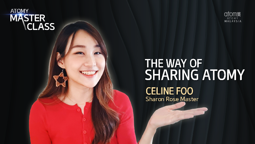 The Way of Sharing Atomy by Celine Foo SRM (ENG)