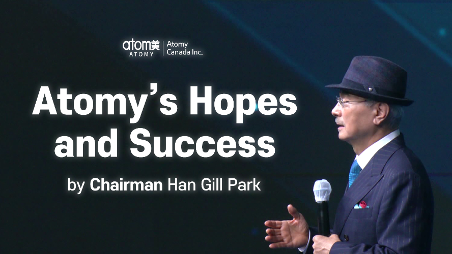 [ENG DUB] Atomy’s Hopes and Success by Chairman Han Gill Park