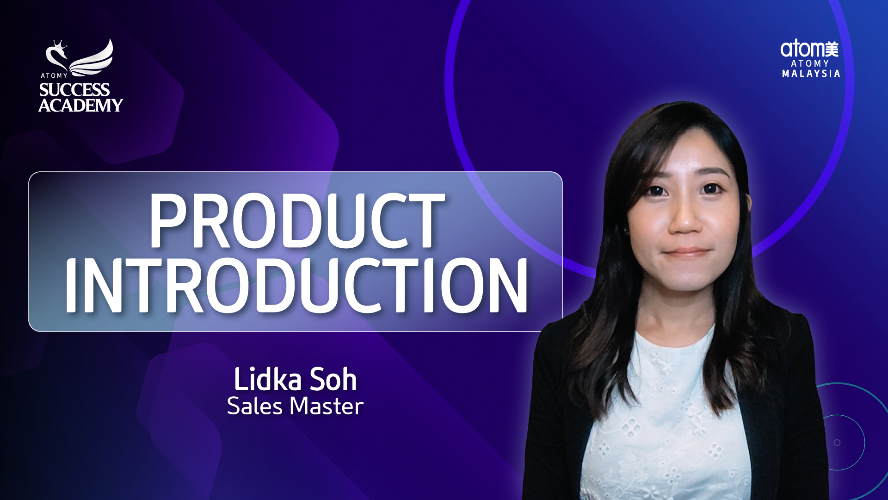 Product Introduction by Lidka Soh SM (CHN)
