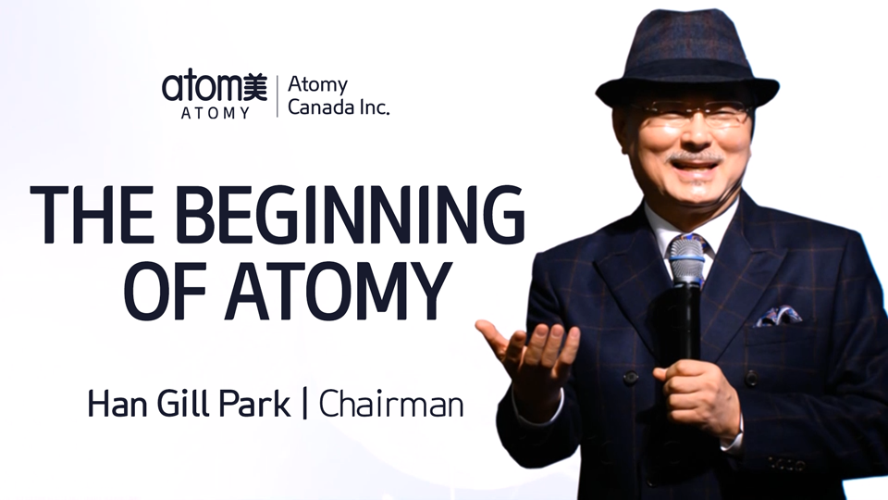 The beginning of Atomy by Chairman Han Gill Park