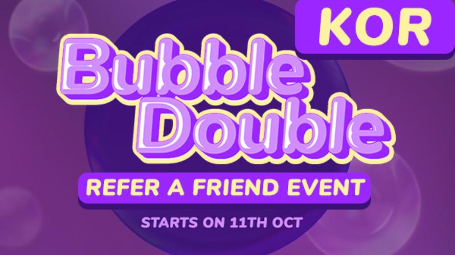 [KOR] Bubble Double Event