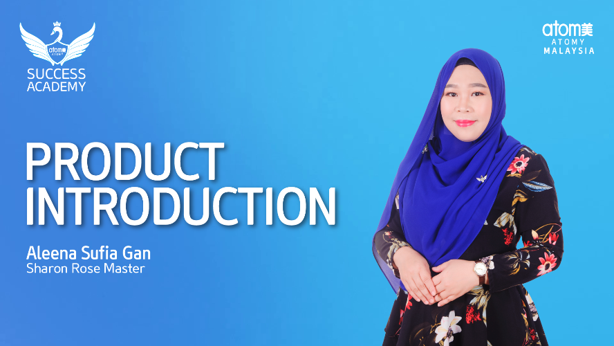 Product Introduction by Aleena Sufia Gan SRM (MYS)