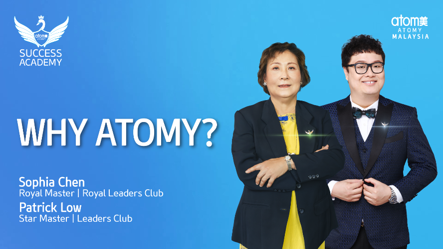 Why Atomy? by Sophia Chen RM & Patrick Low STM (CHN)