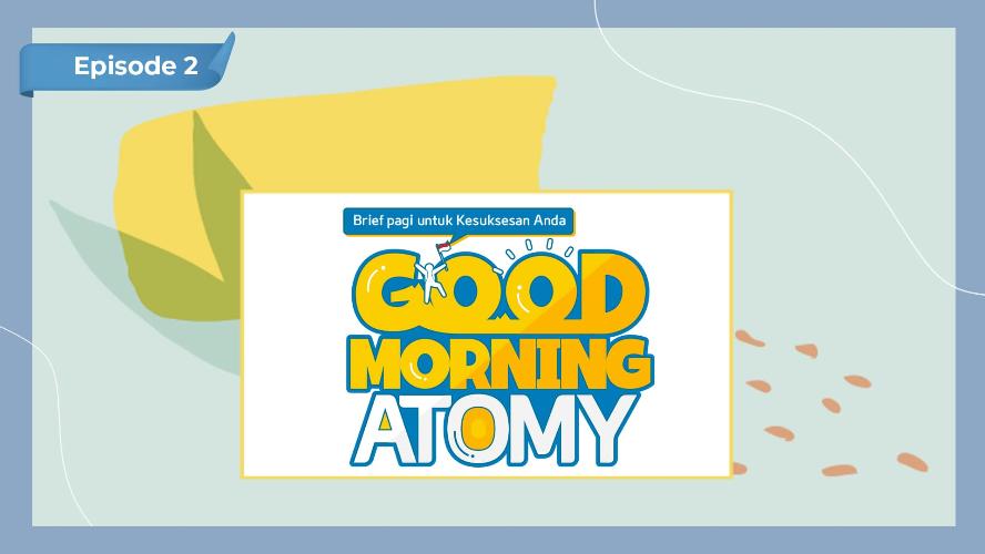 Good Morning Atomy Episode 2