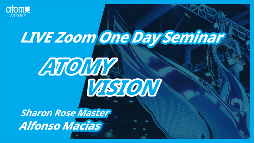 2022 May Live Online One Day Seminar ATOMY VISION By Sharon Rose Master Alfonso Macias