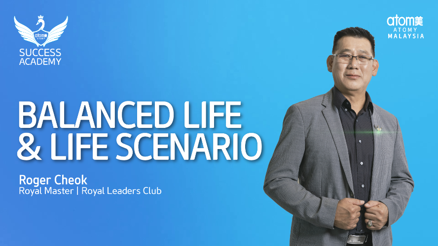Balanced Life & Life Scenario by Roger Cheok RM (CHN)