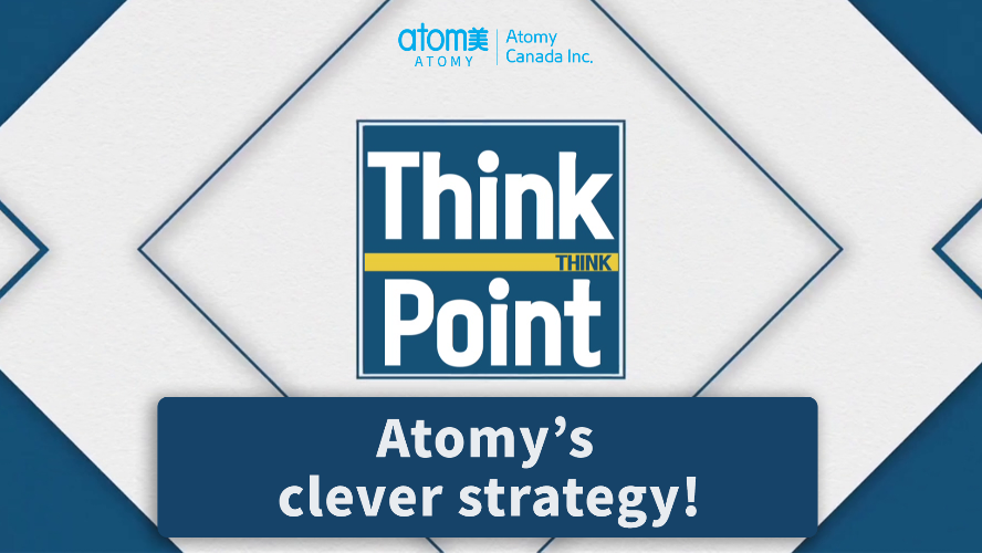 Think Point - Atomy's clever strategy!