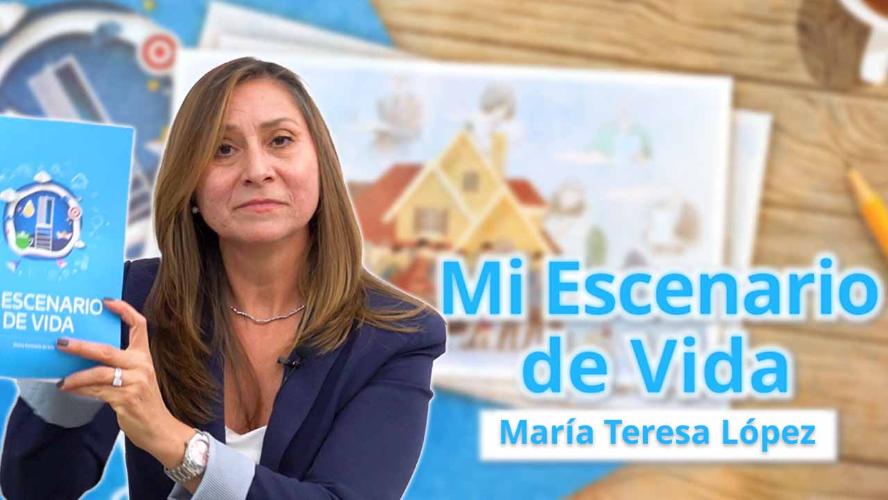 Escenario de Vida: María Teresa López