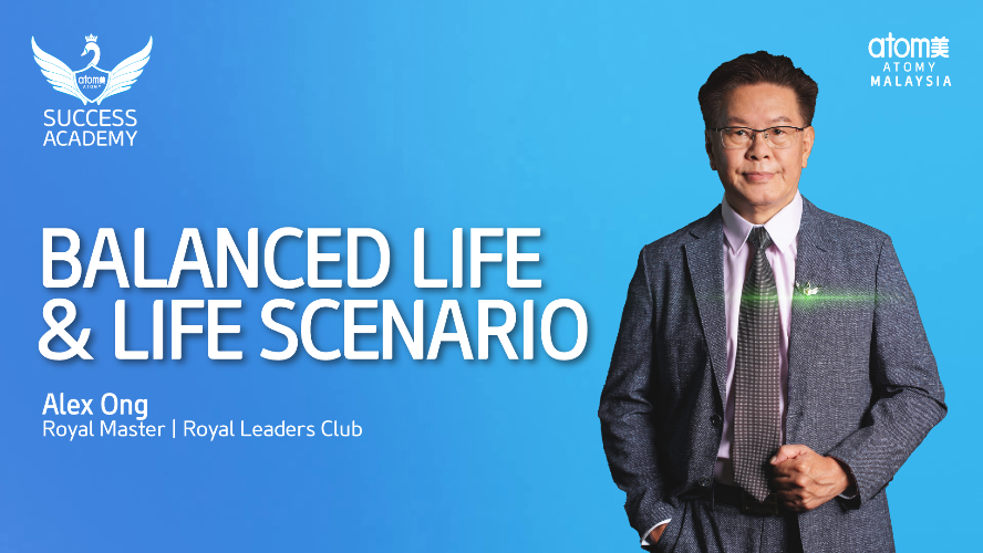 Balanced Life & Life Scenario by Alex Ong RM (CHN)
