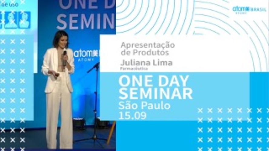 Apresentação de Produtos com Juliana Lima - One Day Seminar - SP 15.09.22