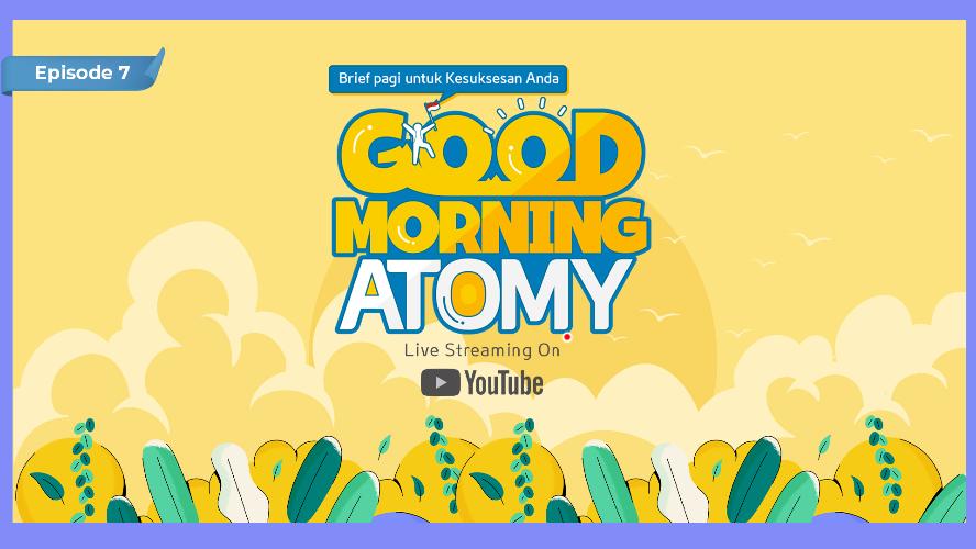 Good Morning Atomy Episode 7