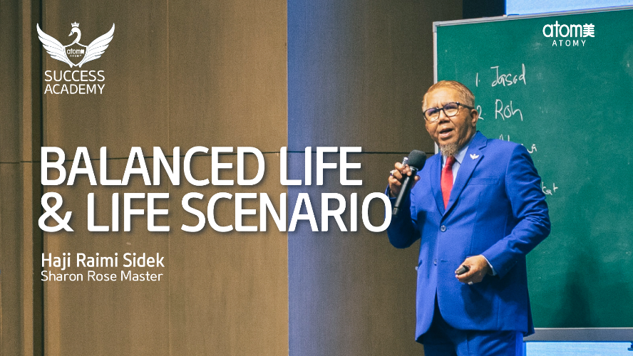 Balanced Life & Life Scenario by Haji Raimi Sidek SRM (MYS)