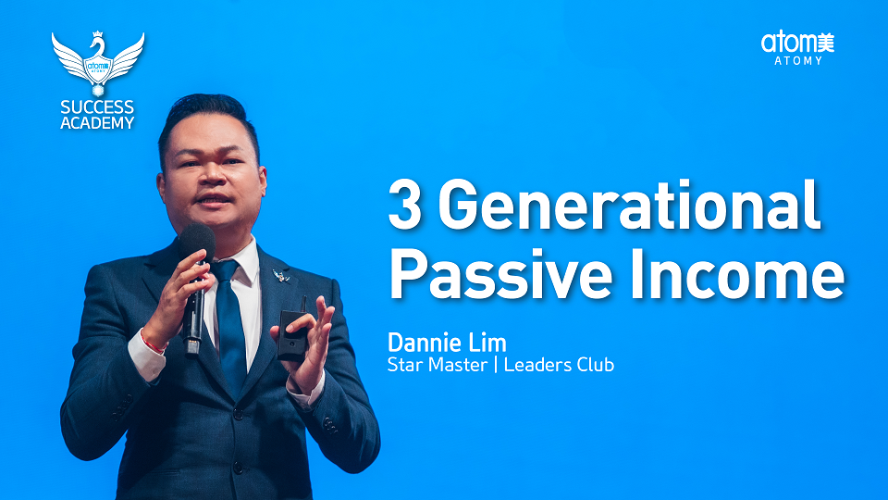 3 Generational Passive Income by Dannie Lim STM (CHN)