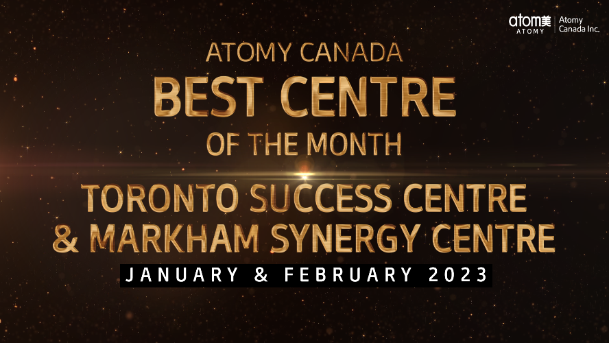 Atomy Canada Best Centre of the Month JAN & FEB,23 - TORONTO SUCCESS CENTRE&TORONTO SYNERGY CENTRE
