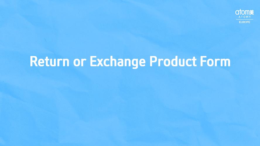 Return or Exchange Product Form  (EN/GER/ESP)