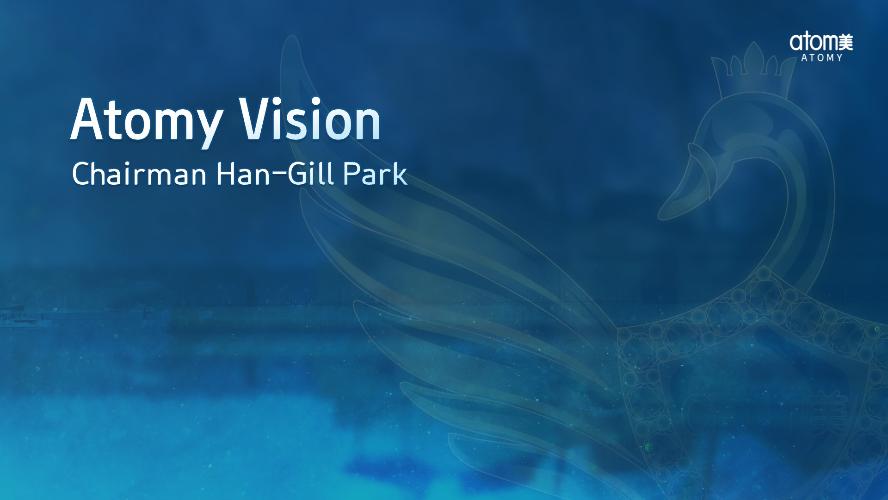 MARCH SA 2023 - Atomy Vision by Chairman Han-Gill Park