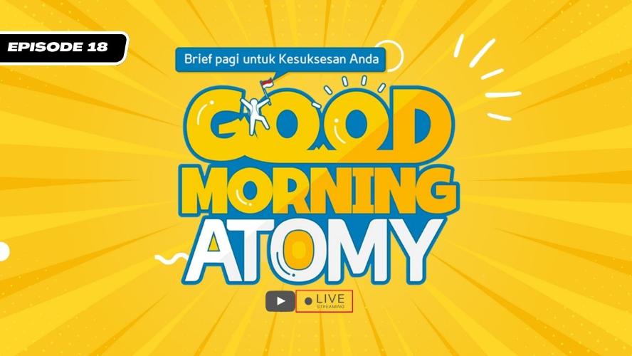 Good Morning Atomy Episode 18