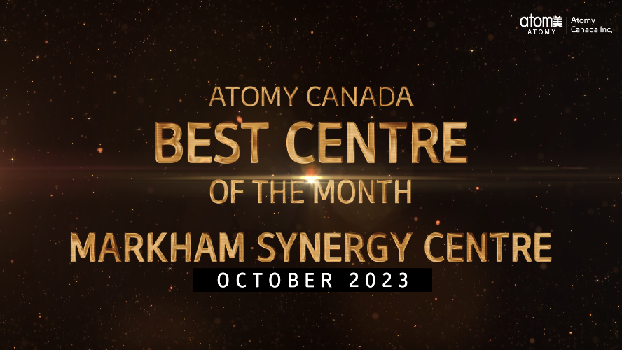 Atomy Canada Best Centre of the Month October 2023 -Markham Synergy Centre