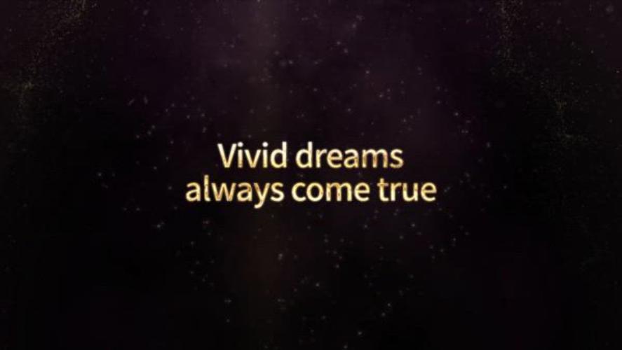 If you dream vividly, It will definitely come true