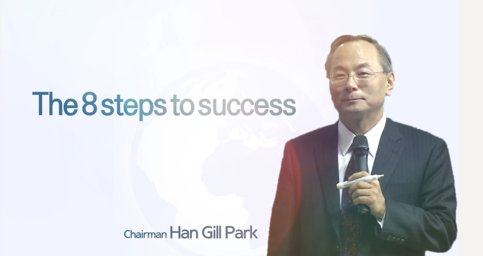 The 8 Steps to Success by Chairman Han-Gill Park