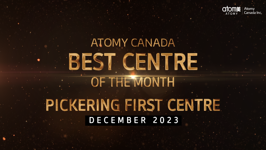 Atomy Canada Best Centre of the Month December 2023 -Pickering First Centre