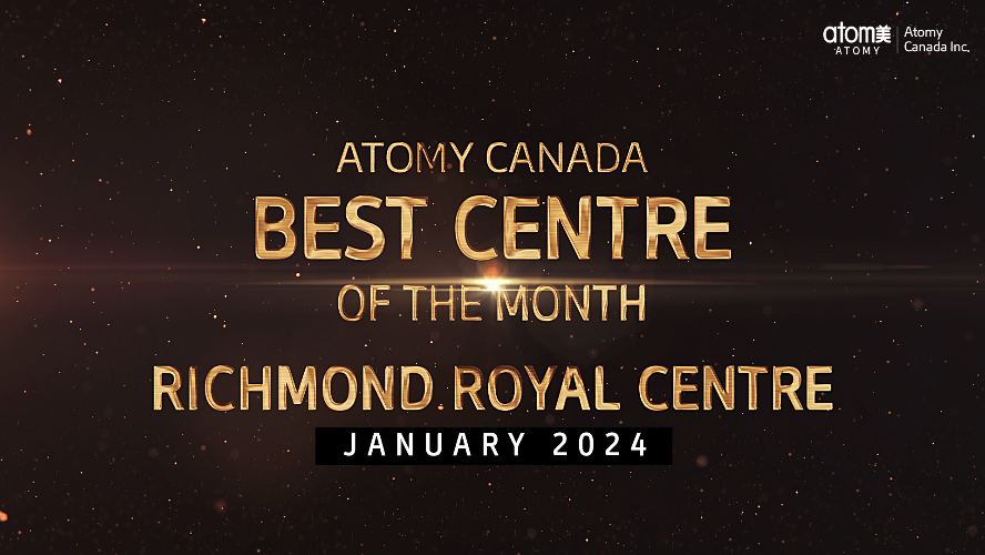 Atomy Canada Best Centre of the Month January 2024 - Richmond Royal Centre