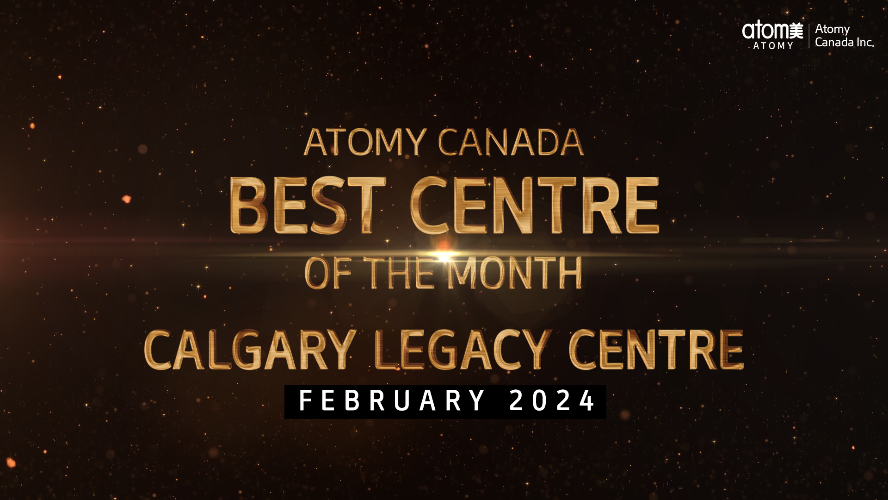 Atomy Canada Best Centre of the Month February 2024 -Calgary Legacy Centre