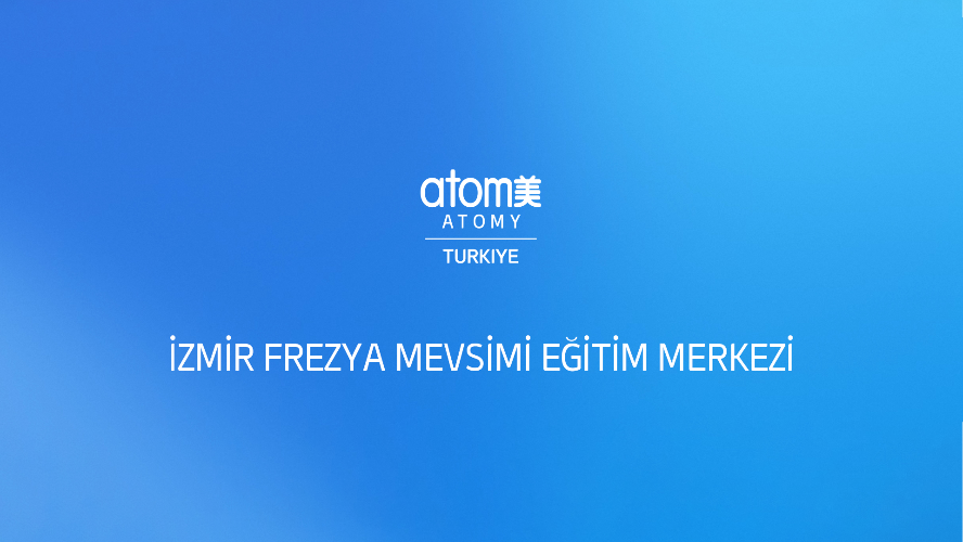 Atomy İzmir Frezya Mevsimi Eğitim Merkezi