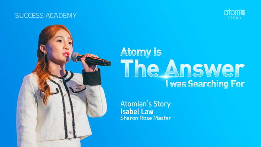 Atomy is the ANSWER I was searching for by Isabel Law SRM (CHN)