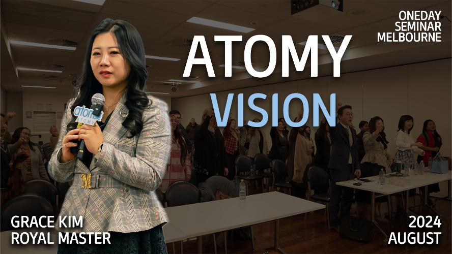 August 2024 Melbourne ODS - Atomy Vision by RM Grace Kim