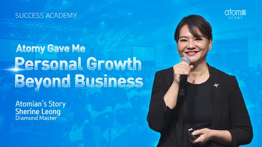 Atomy Gave Me Personal Growth Beyond Business by Sherine Leong DM (ENG)