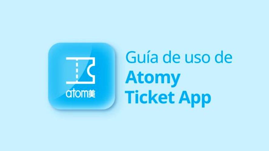 Guía de uso de Atomy Ticket 