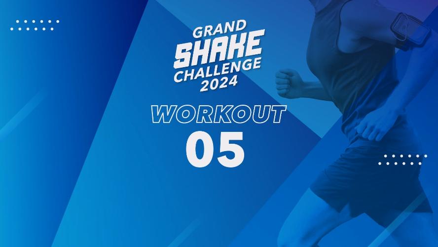 Grand Shake Challenge 2024 - Workout Video 05