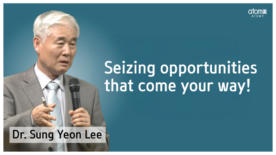 Seizing opportunities that come your way!