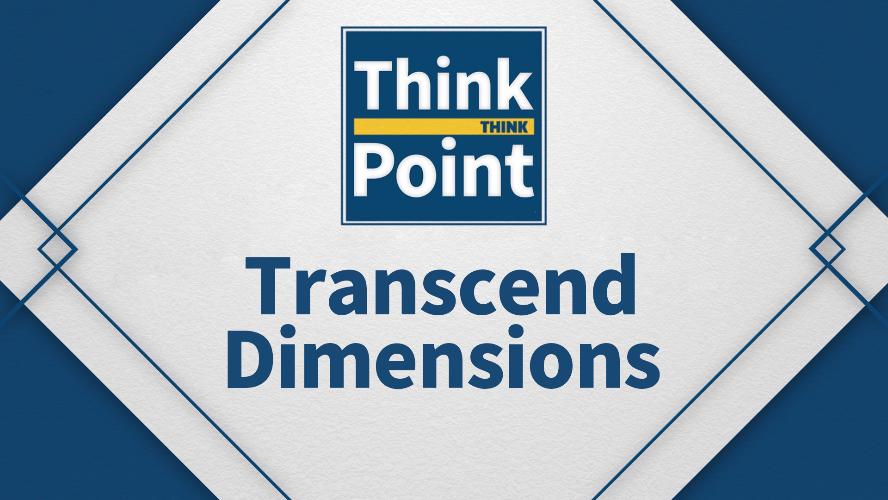 [Think Point] Transcend Dimensions