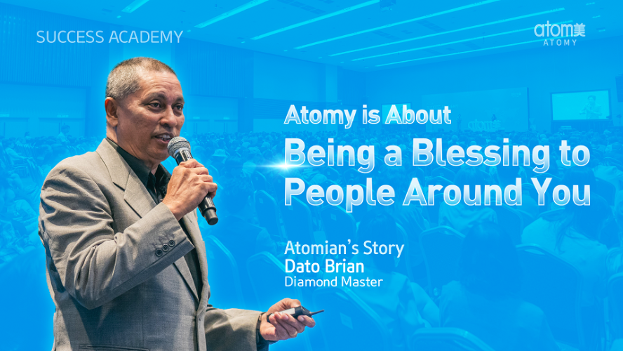 Atomy is About Being a Blessing to People Around You by Dato Brian DM (ENG)