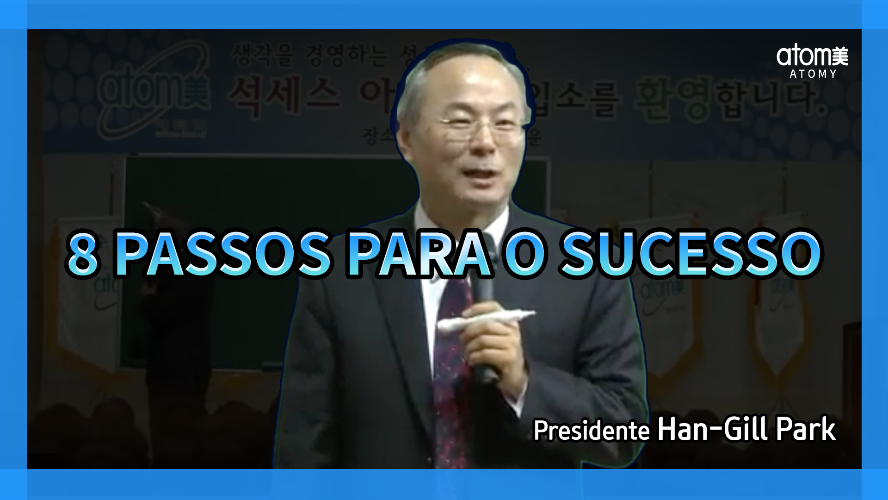 MUSTWATCH | 8 passos para o sucesso : Presidente Han-Gill Park